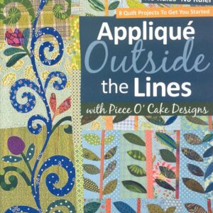 Applique Outside the Lines with Piece O'Cake Designs