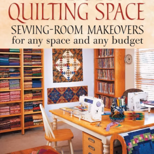 Creating Your Perfect Quilting Space