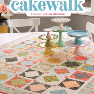 Moda All-Stars Cakewalk: A Carnival of Quilts That Begin With 10" Layer Cake Squares