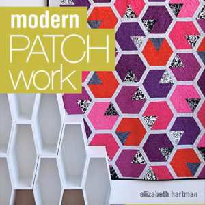 Modern Patchwork: 12 Quilts to Take You Beyond the Basics
