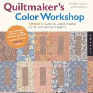 Quiltmaker's Color Workshop: The FunQuilts' Guide to Understanding Color and Choosing Fabrics