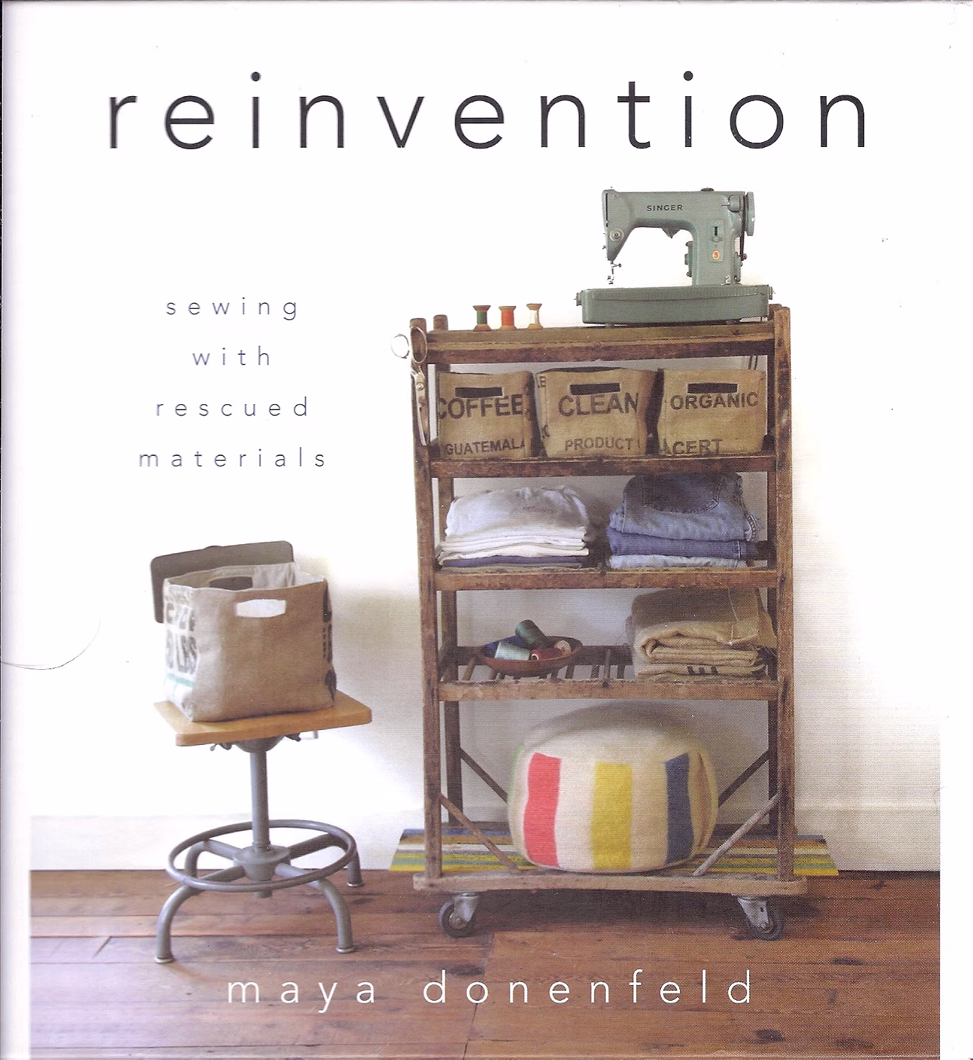 Reinvention: Sewing with Rescued Materials